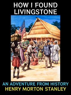 How i Found Livingstone (eBook, ePUB) - Morton Stanley, Henry