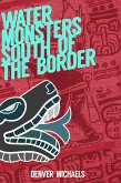 Water Monsters South of the Border (eBook, ePUB)