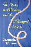 The Duke, the Brothers, and the Kidnapped Bride (eBook, ePUB)
