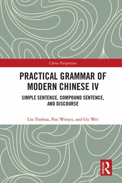 Practical Grammar of Modern Chinese IV (eBook, ePUB) - Yuehua, Liu; Wenyu, Pan; Wei, Gu