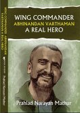 Wing Commander Abhinandan Varthaman A Real Hero (eBook, ePUB) Wing Commander Abhinandan Varthaman A Real Hero (eBook, ePUB)