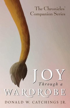 Joy Through a Wardrobe (eBook, ePUB) - Catchings, Donald W. Jr.