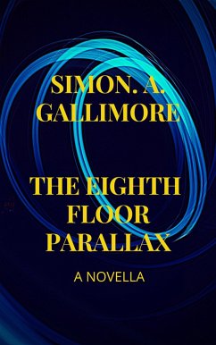 The Eighth Floor Parallax (Max Stevens, #1) (eBook, ePUB) - Gallimore, Simon. A.