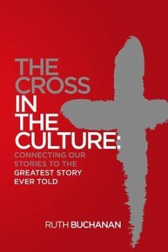 The Cross in the Culture (eBook, ePUB) - Buchanan, Ruth