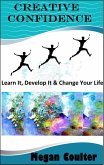 Creative Confidence: Learn It, Develop It & Change Your Life (eBook, ePUB)
