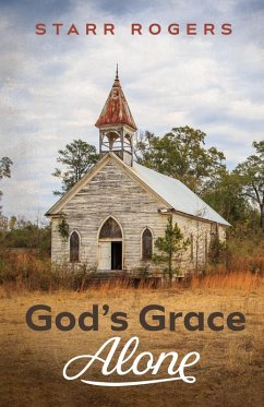 God's Grace Alone (eBook, ePUB) - Rogers, Starr