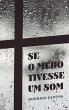 Se o medo tivesse um som (eBook, ePUB) - Bild 1