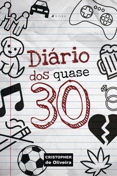 Diário dos quase 30 (eBook, ePUB) - Oliveira, Cristopher de