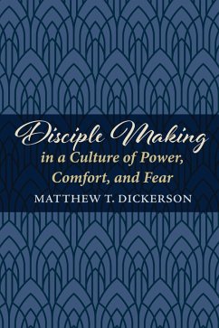 Disciple Making in a Culture of Power, Comfort, and Fear (eBook, ePUB)