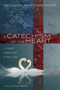 A Catechism of the Heart (eBook, ePUB) - Brenkert, Benjamin James