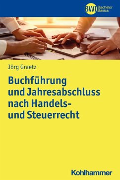 Buchführung und Jahresabschluss nach Handels- und Steuerrecht (eBook, ePUB) - Graetz, Jörg