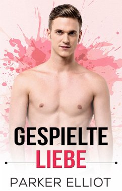 Gespielte Liebe (eBook, ePUB) - Elliot, Parker