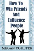 How To Win Friends And Influence People (eBook, ePUB)