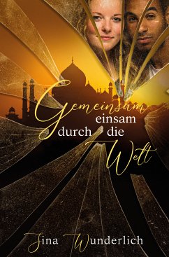 Gemeinsam einsam durch die Welt (eBook, ePUB) - Wunderlich, Sina