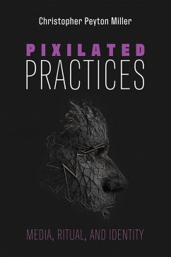 Pixilated Practices (eBook, ePUB) Pixilated Practices (eBook, ePUB)