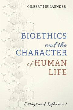 Bioethics and the Character of Human Life (eBook, ePUB) - Meilaender, Gilbert