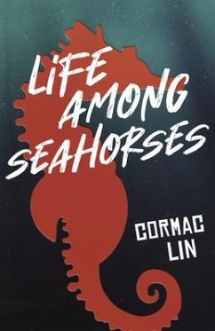 Life Among Seahorses (eBook, ePUB) - Lin, Cormac