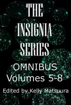 The Insignia Series Omnibus: Volumes 5-8 (eBook, ePUB) - Matsuura, Kelly; Chng, Joyce; Crist, Vonnie Winslow; Hemmell, Russell; Daley, Ray; Goveas, Anita; Baker, Stewart C.; Singh, Nidhi