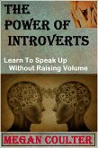 The Power Of Introverts: Learn To Speak Up Without Raising Volume (eBook, ePUB)