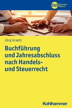 Buchführung und Jahresabschluss nach Handels- und Steuerrecht (eBook, PDF) - Graetz, Jörg