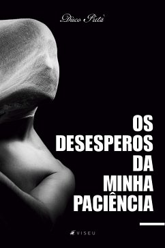 Os desesperos da minha paciência (eBook, ePUB) - Pietà, Duco