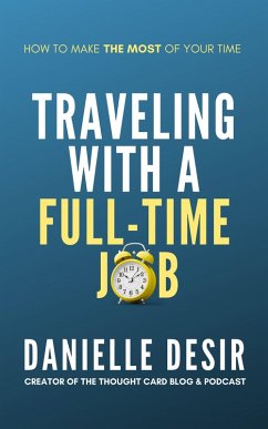 Traveling With A Full-Time Job (eBook, ePUB) - Corbett, Danielle Desir