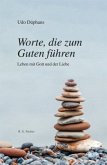 Worte, die zum Guten führen Worte, die zum Guten führen