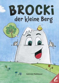 Brocki der kleine Berg - Mühlbauer, Gabriele