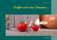 Treffen sich zwei Tomaten ... - Renitente, Isabella