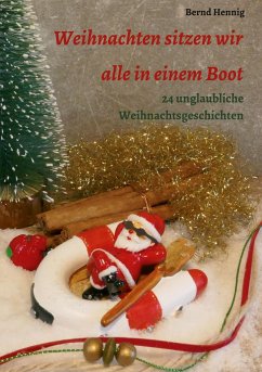 Weihnachten sitzen wir alle in einem Boot - Hennig, Bernd