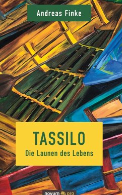 Tassilo - Die Launen des Lebens - Finke, Andreas