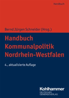 Handbuch Kommunalpolitik Nordrhein-Westfalen - Hamacher, Claus;Kleerbaum, Klaus-Viktor;Lehrer, Martin;Schneider, Bernd Jürgen