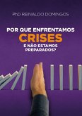 Por Que Enfrentamos CRISES e Não Estamos Preparados? (eBook, ePUB)