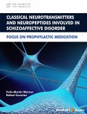 Classical Neurotransmitters and Neuropeptides Involved in Schizoaffective Disorder: Focus on Prophylactic Medication (eBook, ePUB)