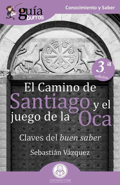 GuíaBurros El Camino de Santiago y el juego de la Oca (eBook, ePUB) GuíaBurros El Camino de Santiago y el juego de la Oca (eBook, ePUB)