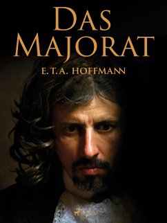 Das Majorat (eBook, ePUB) - Hoffmann, E.T.A.