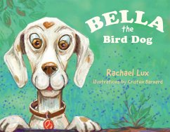 Bella the Bird Dog (eBook, ePUB) - Lux, Rachael