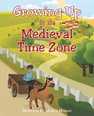 Growing Up in the Medieval Time Zone (eBook, ePUB)