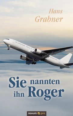 Sie nannten ihn Roger (eBook, ePUB) - Grabner, Hans