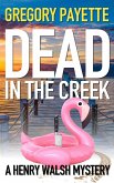 Dead in the Creek (Henry Walsh Private Investigator Series, #6) (eBook, ePUB)