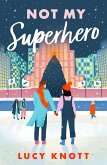 Not My Superhero (eBook, ePUB)