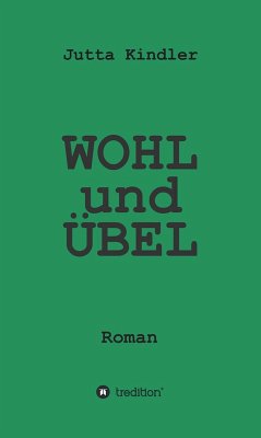 WOHL und ÜBEL (eBook, ePUB) - Kindler, Jutta