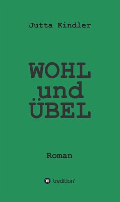 WOHL und ÜBEL (eBook, ePUB) - Kindler, Jutta