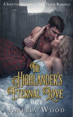 The Highlander's Eternal Love Part 2 (eBook, ePUB) - Wood, Amelia