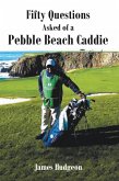 Fifty Questions Asked of a Pebble Beach Caddie (eBook, ePUB)