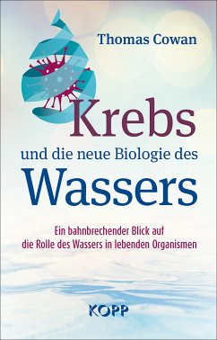 Krebs und die neue Biologie des Wassers (eBook, ePUB) - Cowan, Thomas