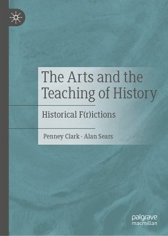 The Arts and the Teaching of History (eBook, PDF) - Clark, Penney; Sears, Alan