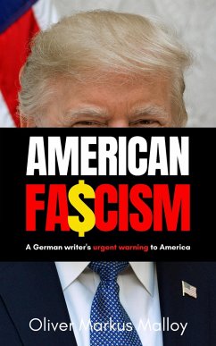 American Fascism (eBook, ePUB) - Malloy, Oliver Markus