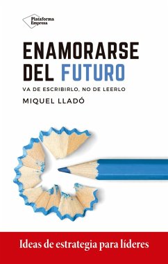 Enamorarse del futuro (eBook, ePUB) - Lladó, Miquel