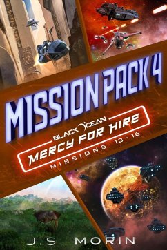 Mercy for Hire Mission Pack 4: Missions 13-16 (Black Ocean: Mercy for Hire) (eBook, ePUB) - Morin, J. S.
